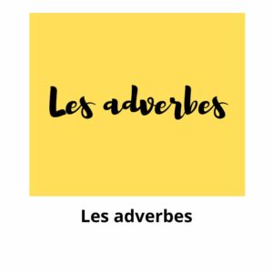 Les adverbes